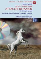 Musicoterapia per attacchi di panico. Con CD Audio di Roberto Pagnanelli edito da Edizioni Il Punto d'Incontro