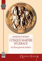 I cinque Martiri di Gerace nel Risorgimento italiano di Domenico Romeo edito da Città del Sole Edizioni
