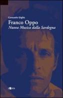 Franco Oppo. Nuova musica dalla Sardegna di Consuelo Giglio edito da L'Epos