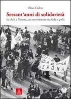 Sessant'anni di solidarietà. Le Acli a Verona, un movimento tra fede e polis di Dino Coltro edito da Cierre Edizioni