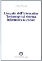 L' impatto dell'information technology sul sistema informativo aziendale di Fabrizio Massari edito da Cacucci