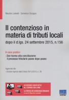 Il contenzioso in materia di tributi locali dopo il d. lgs. 24 settembre 2015, n. 156 di Maurizio Lovisetti, Domenico Occagna edito da Maggioli Editore