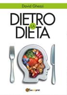 Dietro la dieta di David Ghezzi edito da Youcanprint