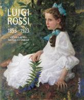 Luigi Rossi 1853-1923. Artista europeo tra realtà e simbolo di Matteo Bianchi edito da Pagine d'Arte