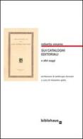 Sui cataloghi editoriali e altri saggi di Roberta Cesana edito da Biblohaus