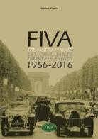 Fiva. The first fifty years-Les cinquante premières années 1966-2066. Ediz. bilingue di Thomas Kohler edito da Asi Service
