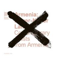 Armenia. Never-never land. Contemporary artists from Armenia. Ediz. multilingue edito da Fabrica (Ponzano Veneto)