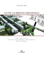 Tecnica e diritto urbanistico di Alessandro Cutini edito da Edizioni Efesto