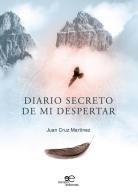 Diario secreto de mi despertar di Juan Cruz Martínez edito da Europa Edizioni