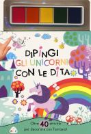 Dipingi gli unicorni con le dita. Oltre 40 attività per decorare con fantasia! Ediz. a colori. Con pannello di inchiostro edito da AMZ