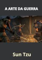 A arte da guerra di Tzu Sun edito da StreetLib