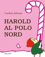 Harold al Polo Nord. Ediz. a colori di Crockett Johnson edito da Camelozampa
