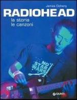 Radiohead. La storia le canzoni di James Doheny edito da Giunti Editore