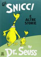 Gli Snicci e altre storie di Dr. Seuss edito da Giunti Editore