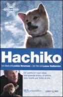 Hachiko. Una storia d'amore e di amicizia. Con DVD di Lesléa Newman edito da BUR Biblioteca Univ. Rizzoli