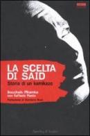 La scelta di Said. Storia di un kamikaze di Bouchaib Mhamka, Raffaele Masto edito da Sperling & Kupfer