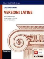 Loci scriptorum. Versioni latine. Per le Scuole superiori. Con espansione online di Marzia Mortarino, Mauro Reali, Turazza Gisella edito da Loescher