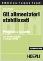 Gli alimentatori stabilizzati. Progetto e calcolo di Nico Grilloni edito da Hoepli