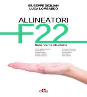 Allineatori F22. Dalla ricerca alla clinica di Giuseppe Siciliani, Luca Lombardo edito da Edra