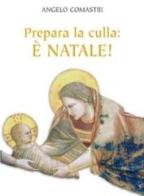 Prepara la culla: è Natale! di Angelo Comastri edito da San Paolo Edizioni