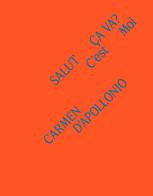 Carmen D'Apollonio. Salut, ça va? C'est moi. Ediz. a colori edito da Quodlibet