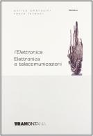 L' elettronica. Per le Scuole superiori vol.2 di Enrico Ambrosini, Ornella Porzio edito da Tramontana