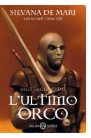 L'ultimo orco di Silvana De Mari edito da Salani