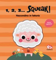 Nascondino in fattoria. 1, 2, 3... squeak! Ediz. a colori edito da Librido Gallucci