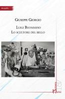 Luigi Buommino. Lo scultore del bello di Giuseppe Giorgio edito da Homo Scrivens