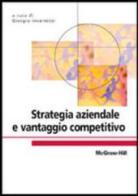 Strategia aziendale e vantaggio competitivo edito da McGraw-Hill Education