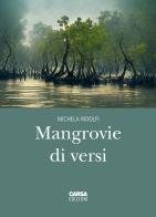 Mangrovie di versi di Michela Ridolfi edito da CARSA