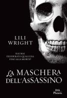 La maschera dell'assassino di Lili Wright edito da DeA Planeta Libri
