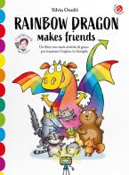 Rainbow dragon makes friends. Una storia e tante attività per imparare l'inglese giocando. English with me. Con 36 flash card. Con Contenuto digitale per download di Silvia Onofri edito da La Coccinella