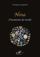 Nina (l'incantesimo dei ricordi) di Giuseppe Longobardi edito da Masso delle Fate