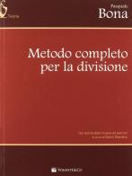 Metodo completo divisione di Pasquale Bona edito da Volontè & Co