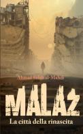 Malaz. La città della rinascita di Ahmed Salah Al Mahdi edito da Atmosphere Libri