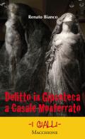 Delitto in gipsoteca a Casale Monferrato di Renato Bianco edito da Macchione Editore
