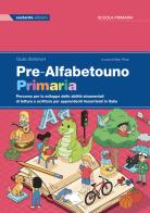 Pre-Alfabetouno. Primaria. Percorso per lo sviluppo delle abilità strumentali di lettura e scrittura per apprendenti neoarrivati in Italia. Per la Scuola elementare di Giulia Stefanoni edito da Sestante