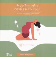 Manuale di formazione degli insegnanti Gentle Birth Yoga di Anna Borsyakova edito da I Libri di Emil