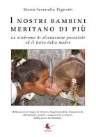 I nostri bambini meritano di più di Maria Serenella Pignotti edito da Libellula Edizioni