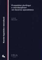 Prospettive plurilingui e interdisciplinari nel discorso specialistico edito da Pisa University Press