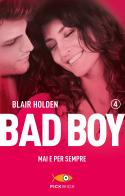 Mai e per sempre. Bad boy vol.4 di Blair Holden edito da Sperling & Kupfer