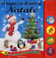 Il pupazzo di neve di Natale. Libro sonoro. Ediz. a colori edito da Crealibri