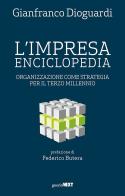 L' impresa enciclopedia. Organizzazione come strategia per il terzo millennio di Gianfranco Dioguardi edito da Guerini Next