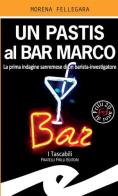 Un pastis al Bar Marco. La prima indagine sanremese di un barista-investigatore di Morena Fellegara edito da Frilli