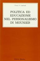 Politica ed educazione nel personalismo di Mounier di Franco Lombardi edito da Massimo