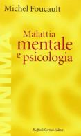 Malattia mentale e psicologia di Michel Foucault edito da Raffaello Cortina Editore
