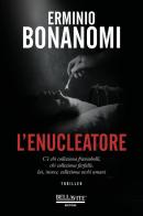 L' enucleatore di Erminio Bonanomi edito da Bellavite Editore