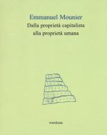 Dalla proprietà capitalista alla proprietà umana di Emmanuel Mounier edito da Medusa Edizioni