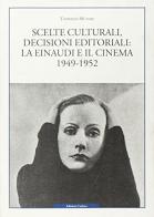 Scelte culturali, decisioni editoriali: la Einaudi e il cinema 1949-1952 di Tommaso Munari edito da Cadmo